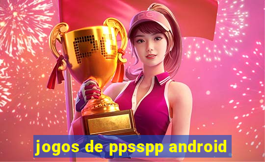 jogos de ppsspp android